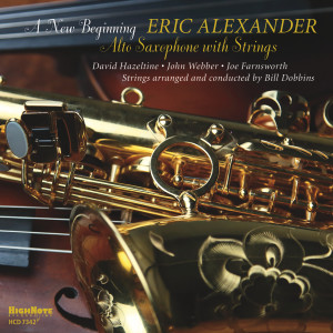อัลบัม A New Beginning - Alto Saxophone with Strings ศิลปิน Eric Alexander