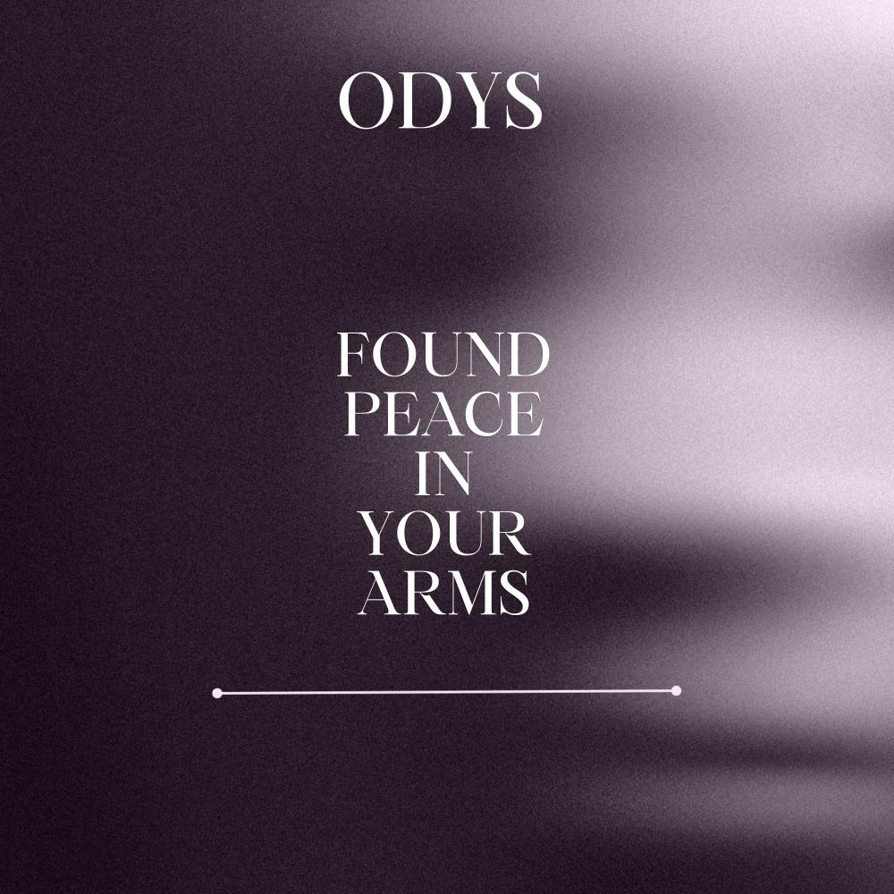 FOUND PEACE IN YOUR ARMS