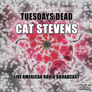 Dengarkan Tuesdays Dead (Live) lagu dari Cat Stevens dengan lirik