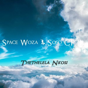 ดาวน์โหลดและฟังเพลง Thethelela Nkosi พร้อมเนื้อเพลงจาก Space Woza