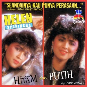 Listen to Antara Hitam Dan Putih song with lyrics from Helen Sparingga