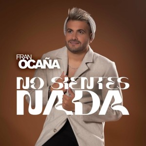 收听Fran Ocaña的No Sientes Nada歌词歌曲