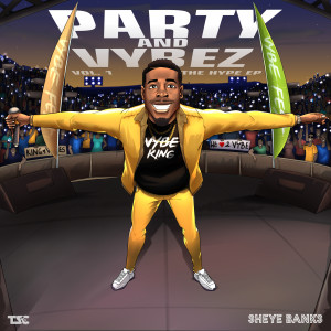 Sheye Banks的专辑Party and Vybez Vol.1