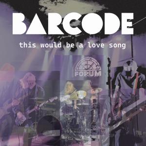 Barcode的专辑This Would Be A Love Song (Explicit)