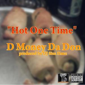 Album Hot One Time (Explicit) from D MONEY DA DON