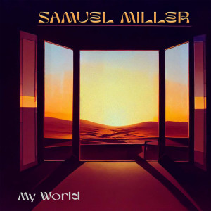 收聽Samuel Miller的My World歌詞歌曲