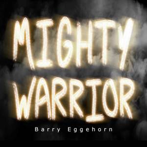 Barry Eggehorn的專輯Mighty Warrior