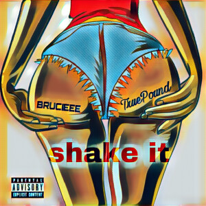 收聽Truepound的shake it (Explicit)歌詞歌曲