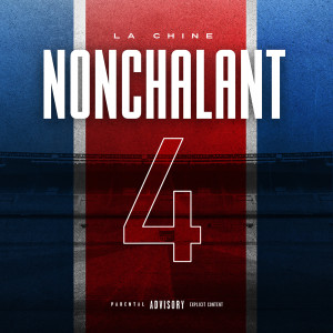 La Chine的專輯NONCHALANT 4 (Explicit)