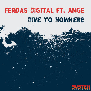 อัลบัม Dive to Nowhere (feat. Ange) ศิลปิน Ferdas Digital