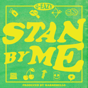 收聽G-Eazy的Stan By Me歌詞歌曲