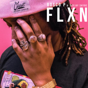 Dengarkan lagu Flxn (Explicit) nyanyian Rosco P dengan lirik