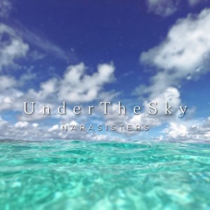 Listen to Under the sky song with lyrics from Nara sisters