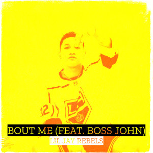 收听Lil Jay Rebels的Bout Me歌词歌曲