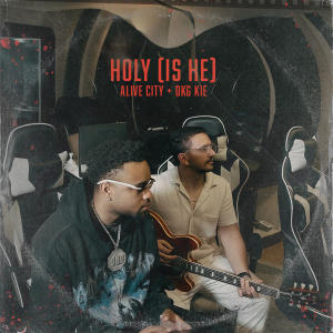 收聽Alive City的HOLY (IS HE)歌詞歌曲