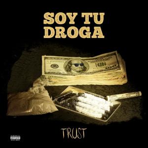 Album Soy Tu Droga (Explicit) oleh TRUST