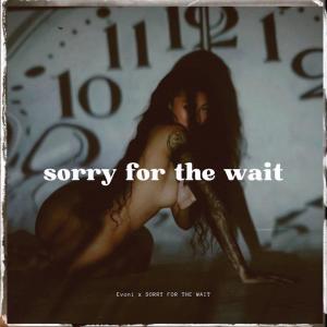 Evoni的專輯Sorry For The Wait