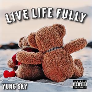 Yung Sky的專輯Live Life Fully (Explicit)