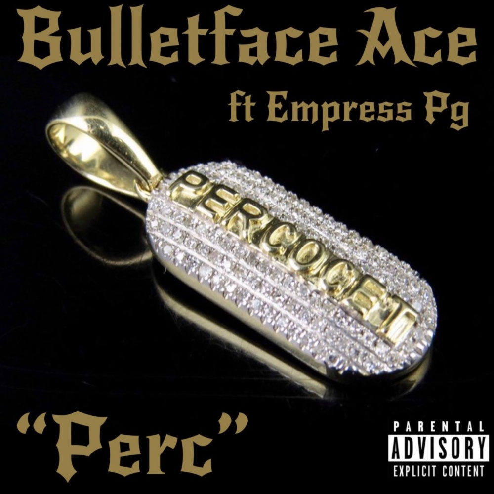 Perc Bulletface Ace (feat. Empress Pg) (Explicit)
