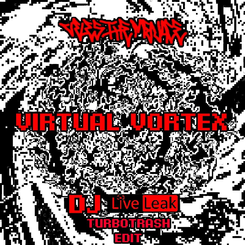 Virtual Vortex (Turbotrash Edit) (feat. DJ LIVELEAK)