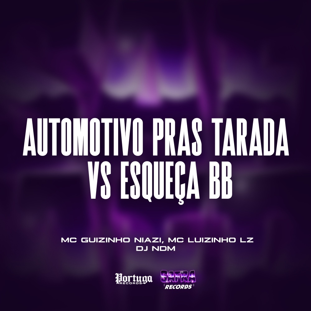 Automotivo Pras Taradas Esqueça Bb (Explicit)