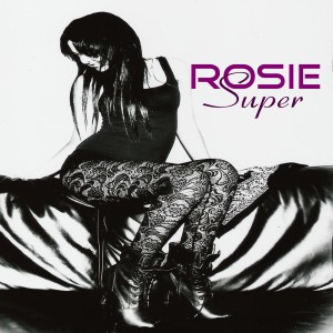 收聽Rosie的Super歌詞歌曲