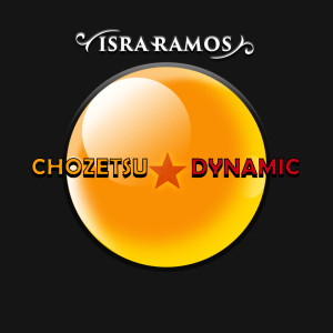 收聽Isra Ramos的Chozetsu Dynamic! (Instrumental)歌詞歌曲