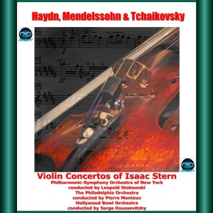 Haydn, Mendelssohn & Tchaikovsky: Violin Concertos of Isaac Stern