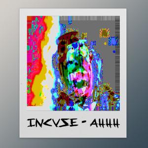 ดาวน์โหลดและฟังเพลง AHHH พร้อมเนื้อเพลงจาก INCVSE