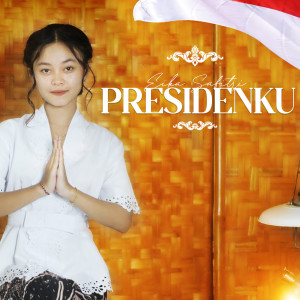 收听Eika Safitri的Presidenku歌词歌曲