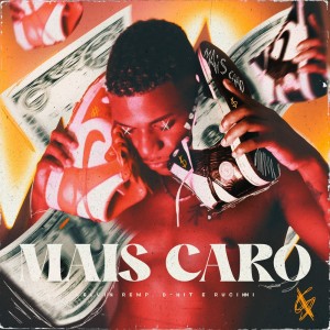 收聽Kelvin Remp的Mais Caro (Explicit)歌詞歌曲
