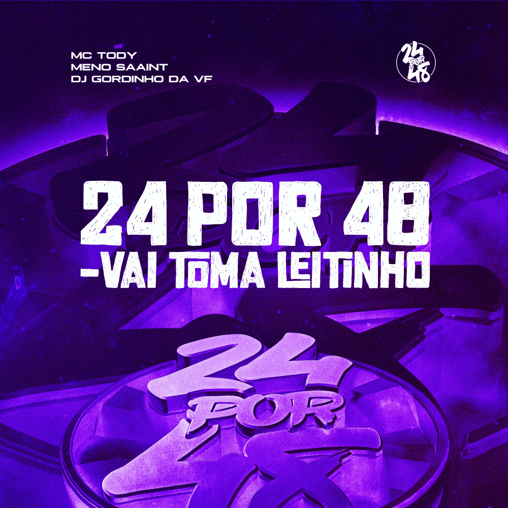 24por48, Vai Toma Leitinho (Explicit)