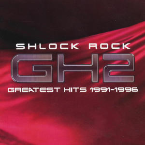 Shlock Rock的專輯GH2 – Greatest Hits 1991-1996