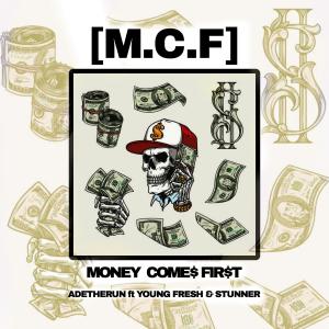 收聽Adetherun的M.C.F (Money come first) (feat. Young fresh & Stunner) (Explicit)歌詞歌曲