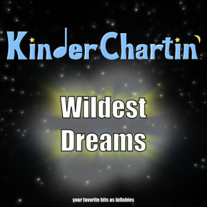 收聽KinderChartin'的Wildest Dreams歌詞歌曲