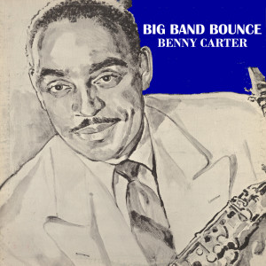 Benny Carter的專輯Big Band Bounce