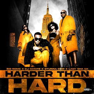 DJ Scripz的專輯Harder Than HARD (feat. Big Rome, Stunna Dior & Lady Sha BK) (Explicit)