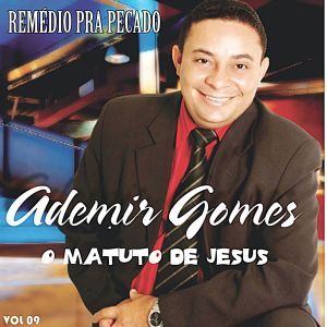 Listen to Remédio pra Pecado song with lyrics from Ademir Gomes O Matuto de Jesus