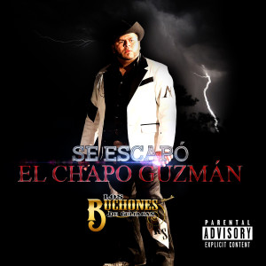 Album Se Escapó El Chapó Guzman (Explicit) from Los Buchones de Culiacan