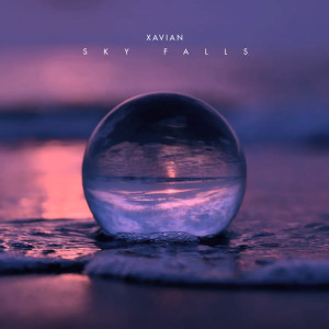 Dengarkan lagu Sky Falls nyanyian Xavian dengan lirik