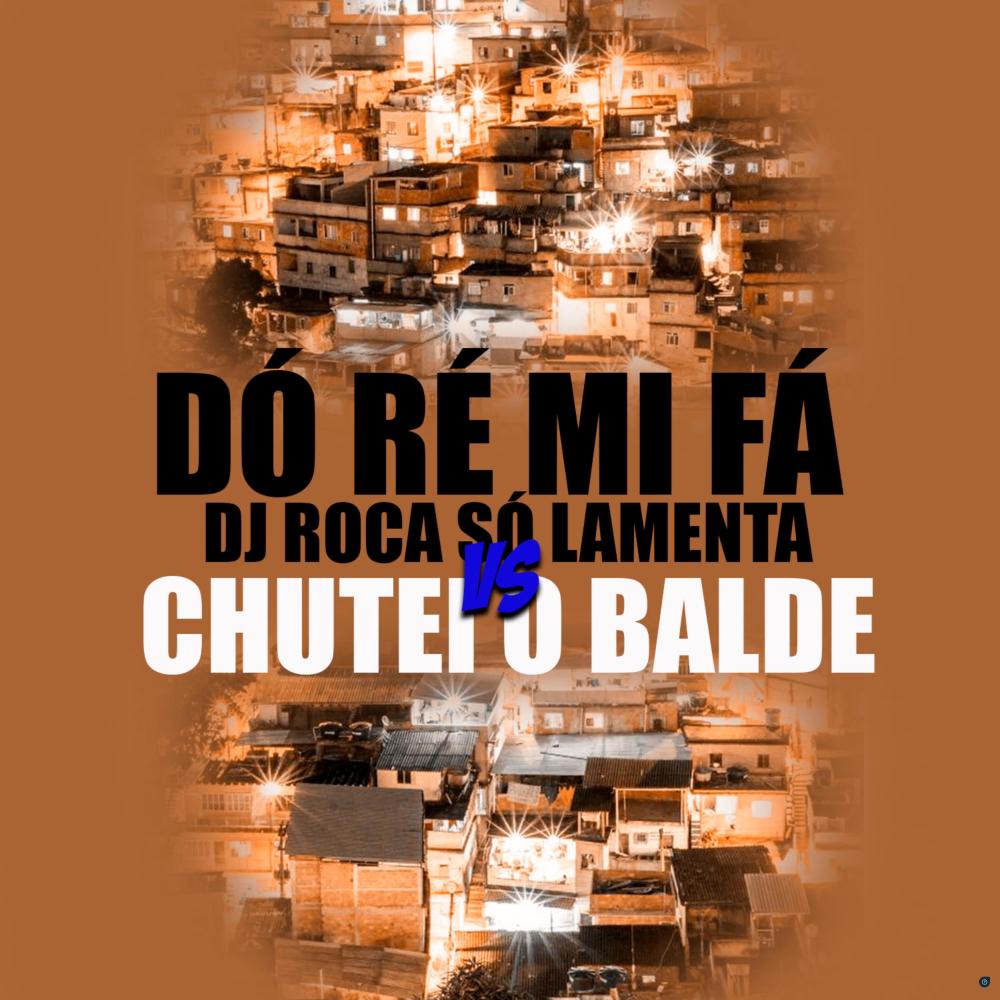 Dó Ré Mi Fa, Dj Roca Só Lamenta Vs Chutei o Balde (feat. DJ Roca) (Explicit)