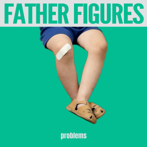 收聽Father Figures的Problems (Explicit)歌詞歌曲