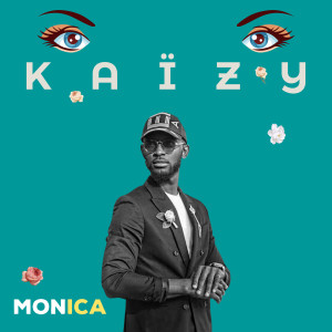 收聽Kaizy的Monica歌詞歌曲