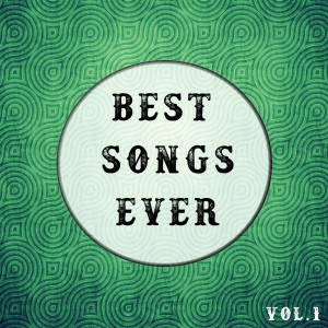Various Artists的專輯Best Songs Ever, Vol.1
