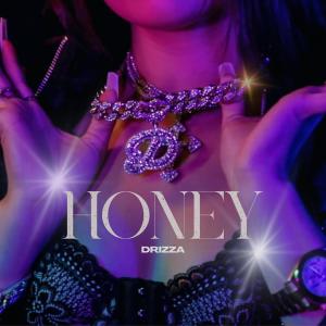 收聽Drizza的HONEY歌詞歌曲