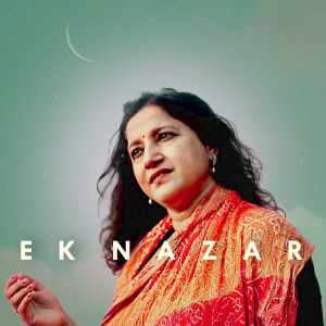 Listen to Ek Nazar song with lyrics from Kavita Seth