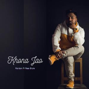 Dengarkan lagu Khona Jao(feat. Ree-Style) nyanyian Raidon dengan lirik