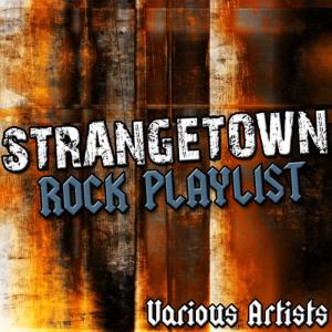 อัลบัม Strangetown: Rock Playlist ศิลปิน Various Artists