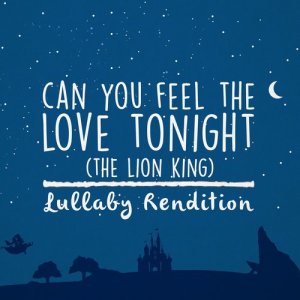 收聽Lullaby Dreamers的Can You Feel the Love Tonight歌詞歌曲