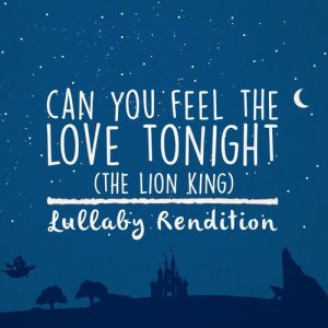 收聽Lullaby Dreamers的Can You Feel the Love Tonight歌詞歌曲